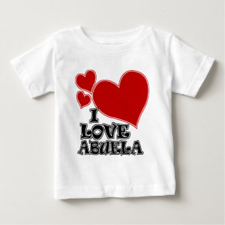 I LOVE ABUELA BABY T-Shirt