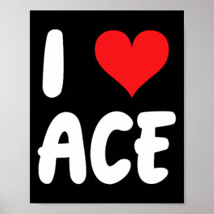 I Love Ace - Heart Happy Valentine Apparel Poster