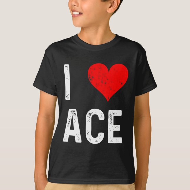 I Love Ace  T-Shirt (Front)