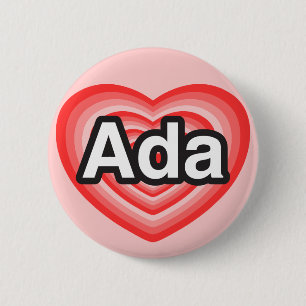 I love Ada. I love you Ada. Heart 6 Cm Round Badge