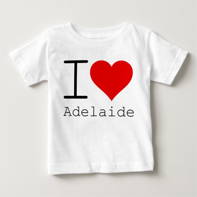 I love Adelaide Baby T-Shirt (Front)