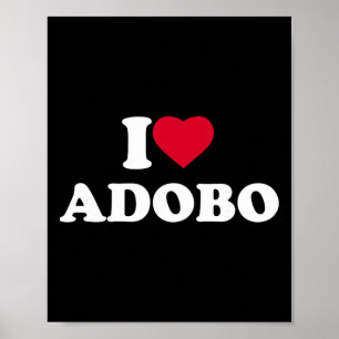 I Love Adobo I Heart Lover Chicken Pork Filipino F Poster