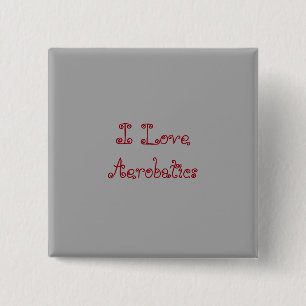 I Love Aerobatics 15 Cm Square Badge