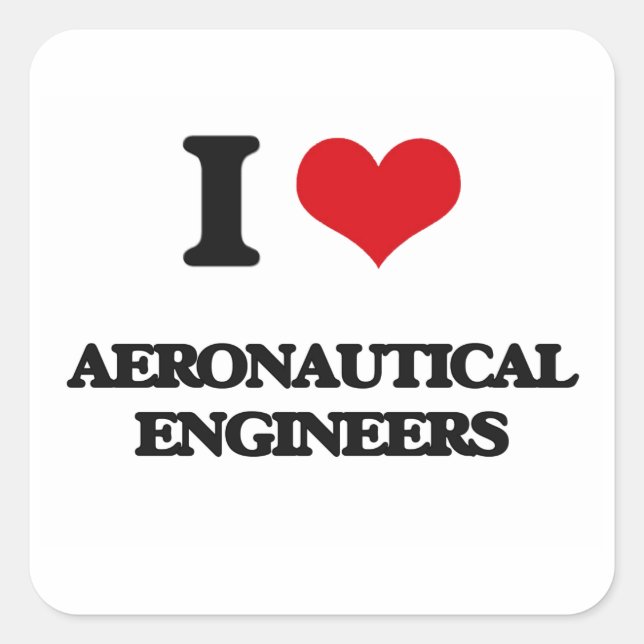 I love Aeronautical Engineers Square Sticker (Front)