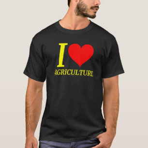 I Love Agriculture Apparel Farm Farming T-Shirt