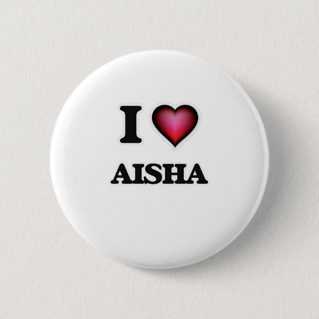 I Love Aisha 6 Cm Round Badge (Front)