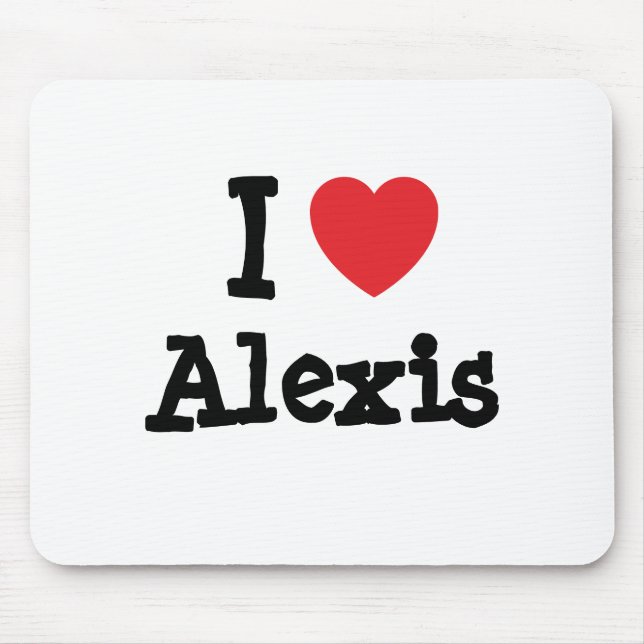 I love Alexis heart custom personalised Mouse Pad (Front)