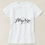 I Love Algebra Math T-Shirt<br><div class="desc">We love math, in particular, we love algebra.</div>