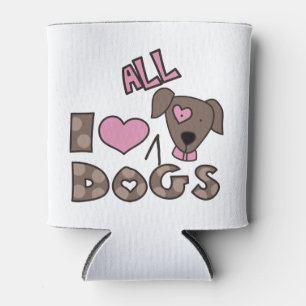 I Love All Dogs Can Cooler