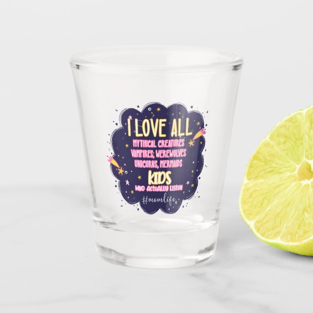 I Love All Mythical Creatures, Vampires, Werewolf Shot Glass (Front)