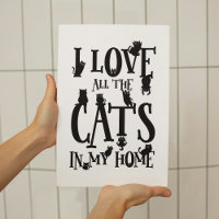 I Love All The Cats In My Home