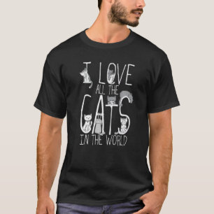 I Love All The Cats In The World Apparel For Life T-Shirt