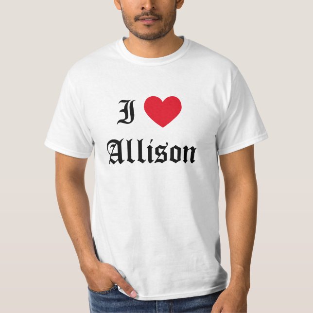 I Love Allison T-Shirt (Front)