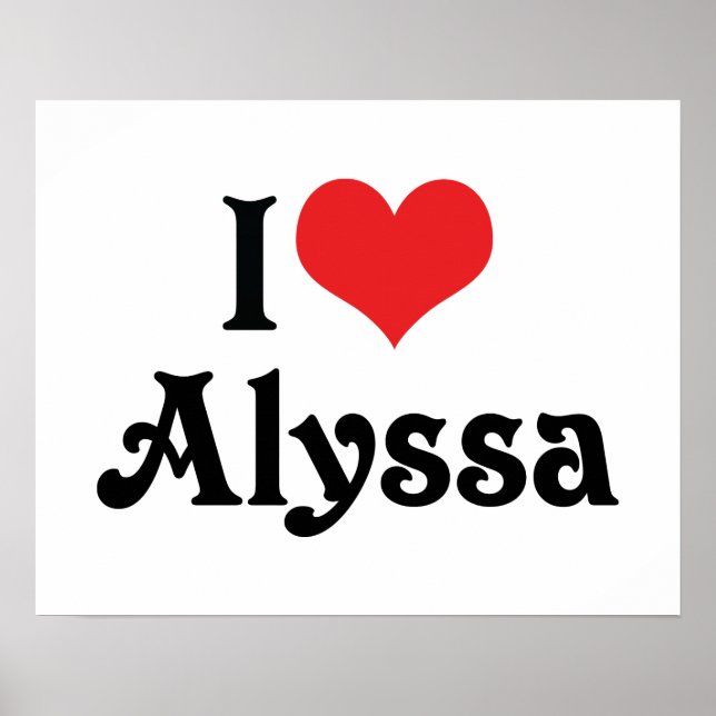 I Love Alyssa Poster (Front)