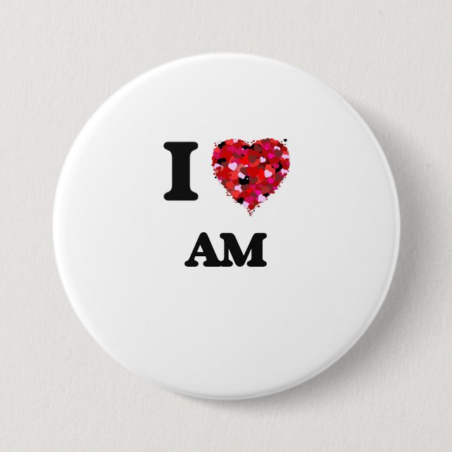 I Love Am 7.5 Cm Round Badge (Front)