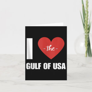 I Love America Gulf Of Mexico President Trump Gulf Card