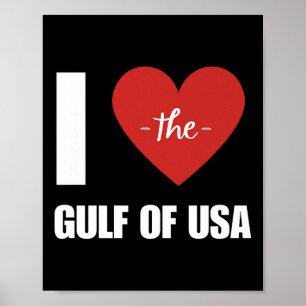 I Love America Gulf Of Mexico President Trump Gulf Poster