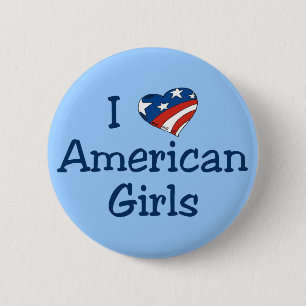 I Love American Girls 6 Cm Round Badge