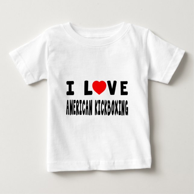 I Love American kickboxing Martial Arts Baby T-Shirt (Front)