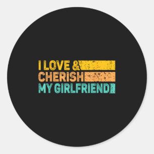 I Love &amp; Cherish My Girlfriend Romantic Relati Classic Round Sticker