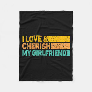 I Love &amp; Cherish My Girlfriend Romantic Relati Fleece Blanket