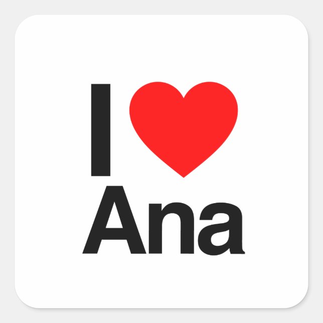 i love ana square sticker (Front)