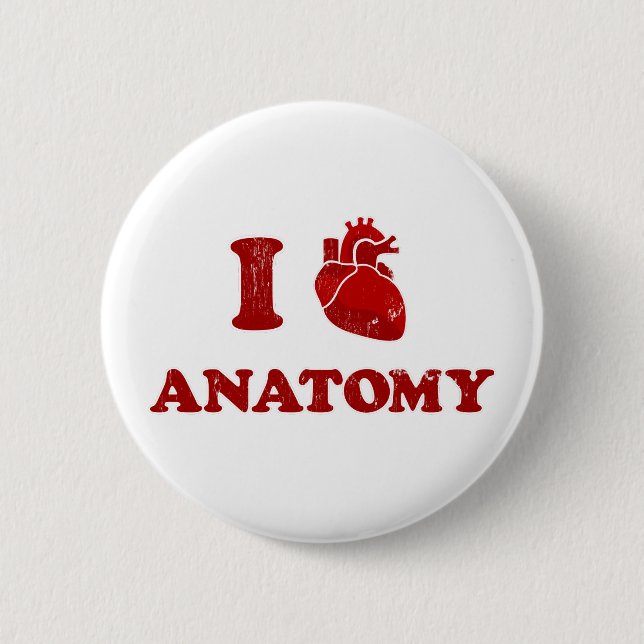 i love anatomy2 6 cm round badge (Front)