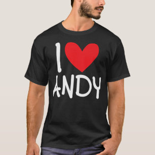 I Love Andy Name Heart Personalised Men Guy BFF Fr T-Shirt