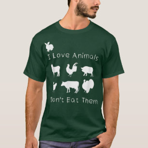 I Love Animals I Don't Eat Them, Funny Vegetarian T-Shirt