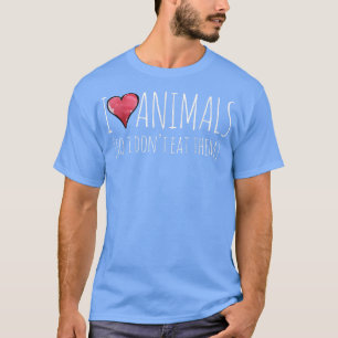 I love animals so I don't eat them  vegan  T-Shirt