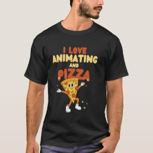 I Love Animating And Pizza Cartoon Drawing Art T-Shirt