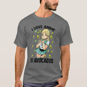 I Love Anime And Avocados - Cute Kawaii - Otaku Gi T-Shirt