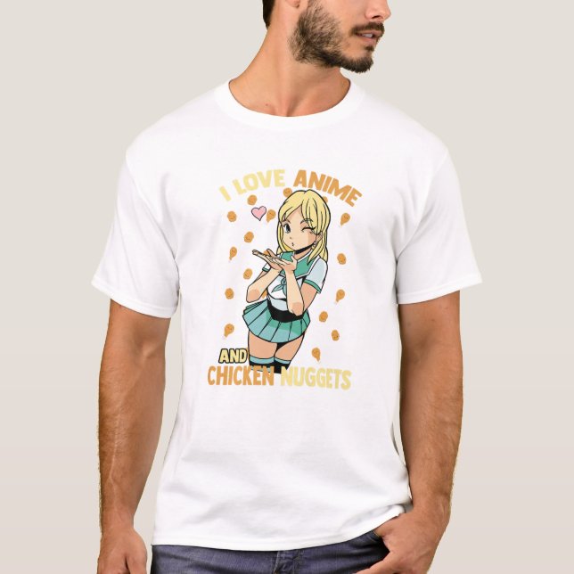 I Love Anime And Chicken Nuggets - Cute Kawaii - O T-Shirt (Front)