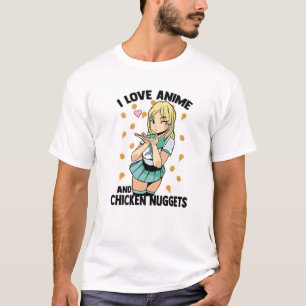 I Love Anime And Chicken Nuggets - Cute Kawaii - O T-Shirt