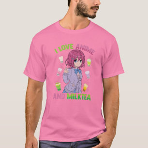 I Love Anime And Milk Tea - Kawaii Otaku - Cute Ma T-Shirt