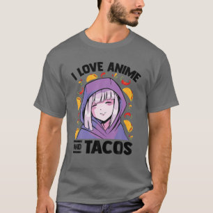 I Love Anime And Tacos - Kawaii Blushing Otaku Gir T-Shirt