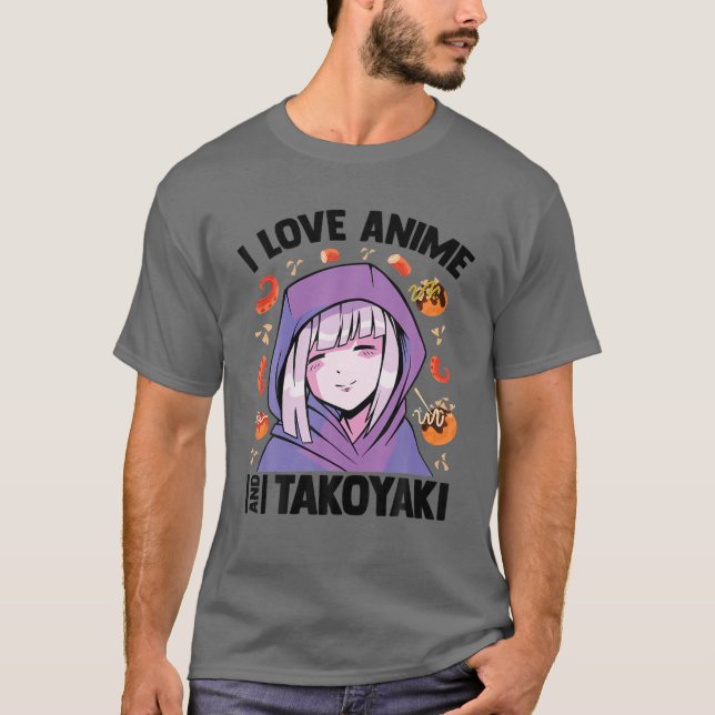 I Love Anime And Takoyaki - Kawaii Blushing Otaku T-Shirt (Front)