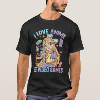 I Love Anime And Video Games - Kawaii Otaku Girl - T-Shirt