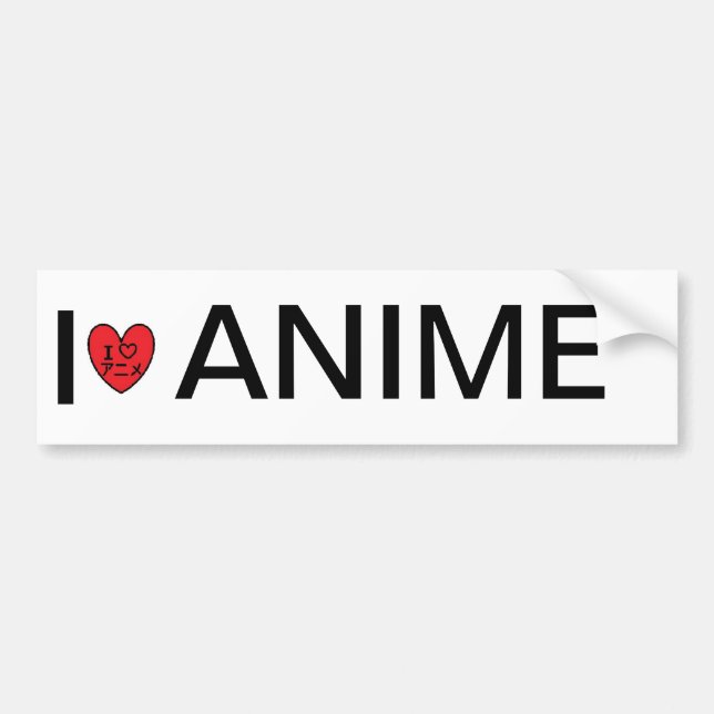 I love anime bumper sticker (Front)