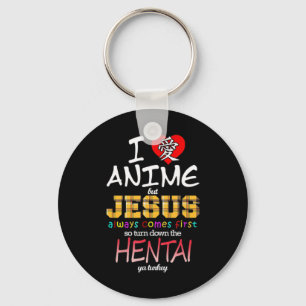 I Love Anime But Jesus Always Comes First T-Shirti Key Ring