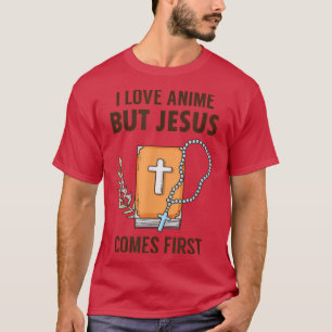 I Love Anime But Jesus Comes First Christian Japa T-Shirt