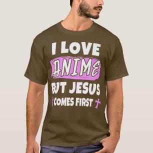 I Love Anime But Jesus Comes First Premium T-Shirt
