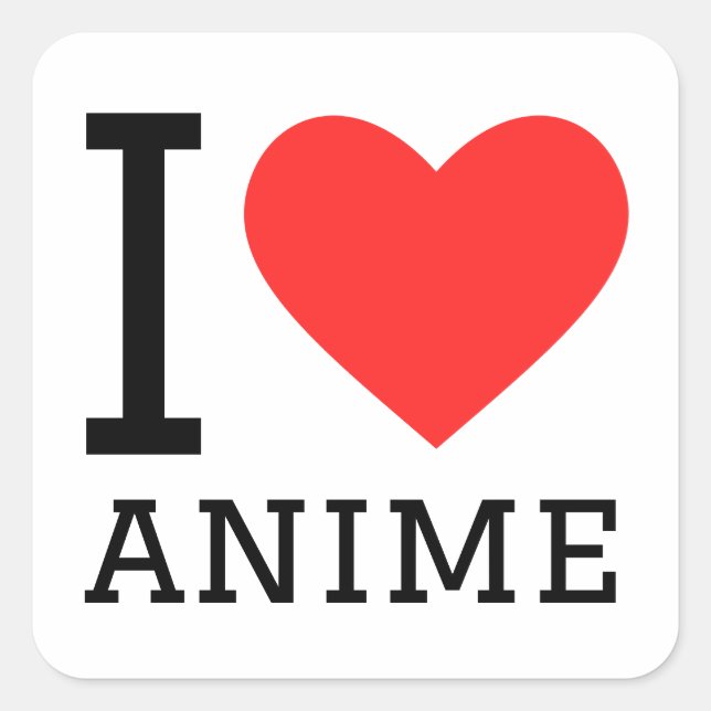 I love anime square sticker (Front)