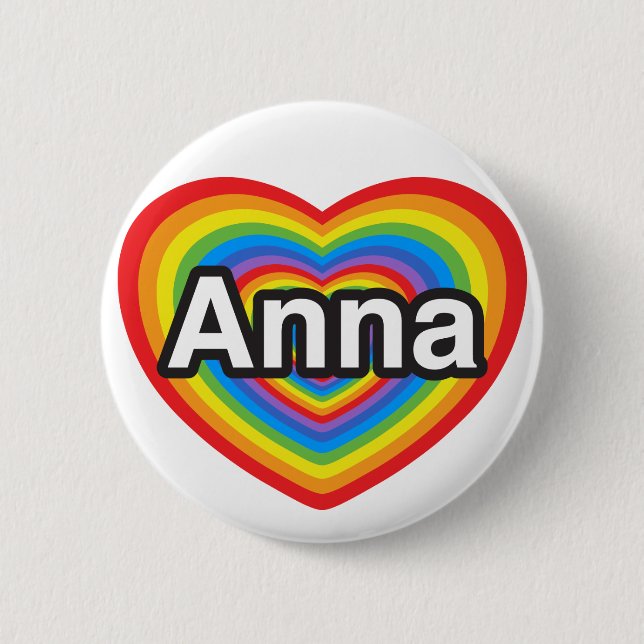 I love Anna. I love you Anna. Heart 6 Cm Round Badge (Front)