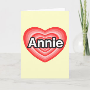 I love Annie. I love you Annie. Heart Card
