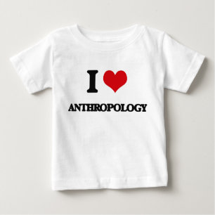 I Love Anthropology Baby T-Shirt