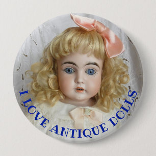 I Love Antique Dolls 4" Button