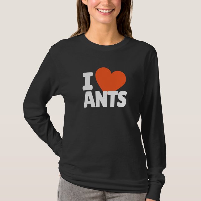 I Love Ants Heart Ants T-Shirt (Front)