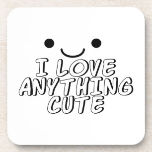 I Love Anything Cute Coaster