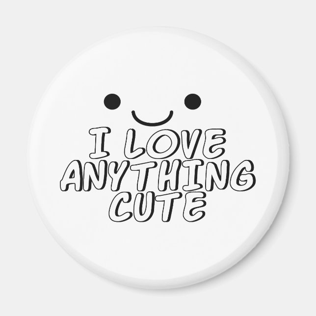 I Love Anything Cute Magnet (Front)